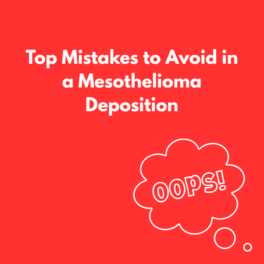 Top Mistakes to Avoid in a Mesothelioma Deposition
